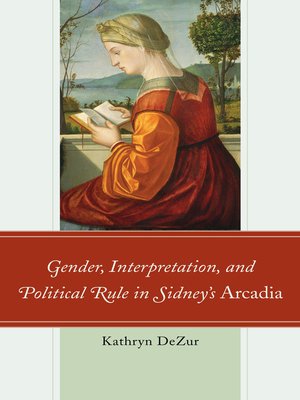 cover image of Gender, Interpretation, and Political Rule in Sidney's Arcadia